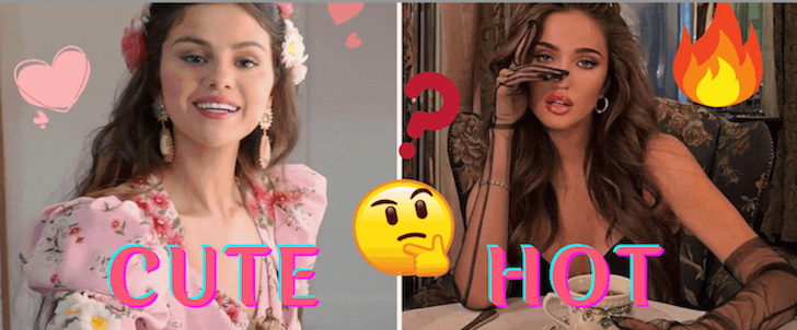 Are you cute or hot?