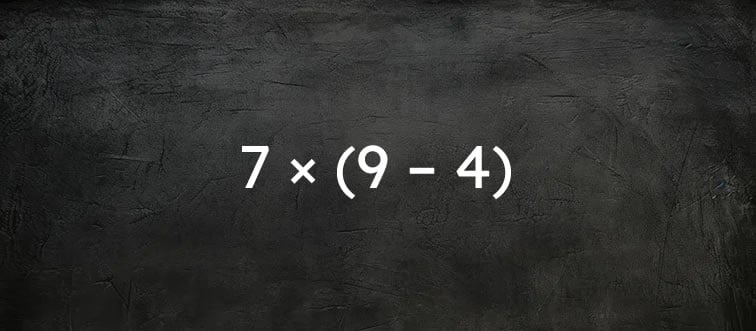 Solve: 7 × (9 – 4)