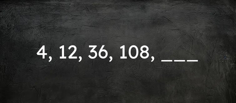 What is the next number? 4, 12, 36, 108, ___