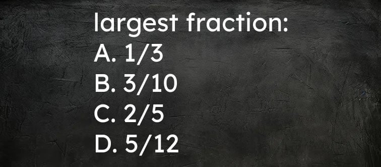 Which is the largest fraction?