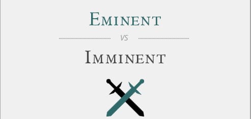 Are the words "imminent" and "eminent" synonyms or antonyms?