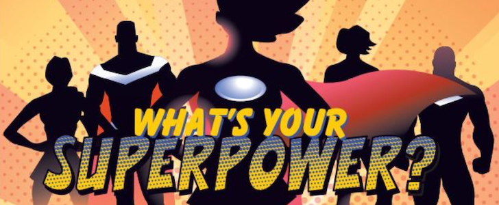 What's your superpower?