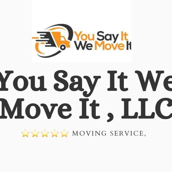 You Say It We Move It